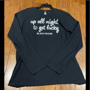 Up All Night To Get Lucky BLACK FRIDAY Shirt L/S Long Sleeve Size Large NWT!
